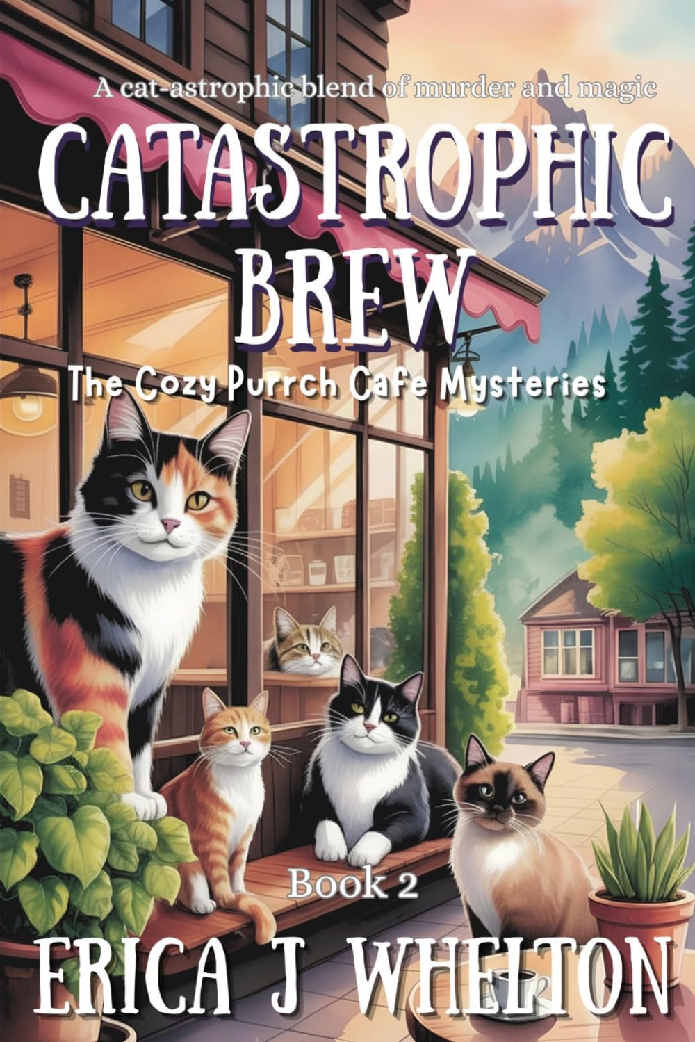 Catastrophic Brew: Paranormal Cat Mystery (The Cozy Purrch Cafe Mysteries)