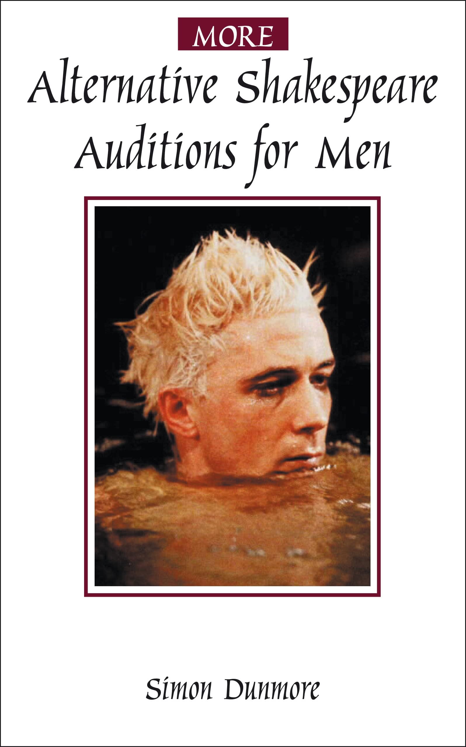 More Alternative Shakespeare Auditions for Men (Audition Speeche