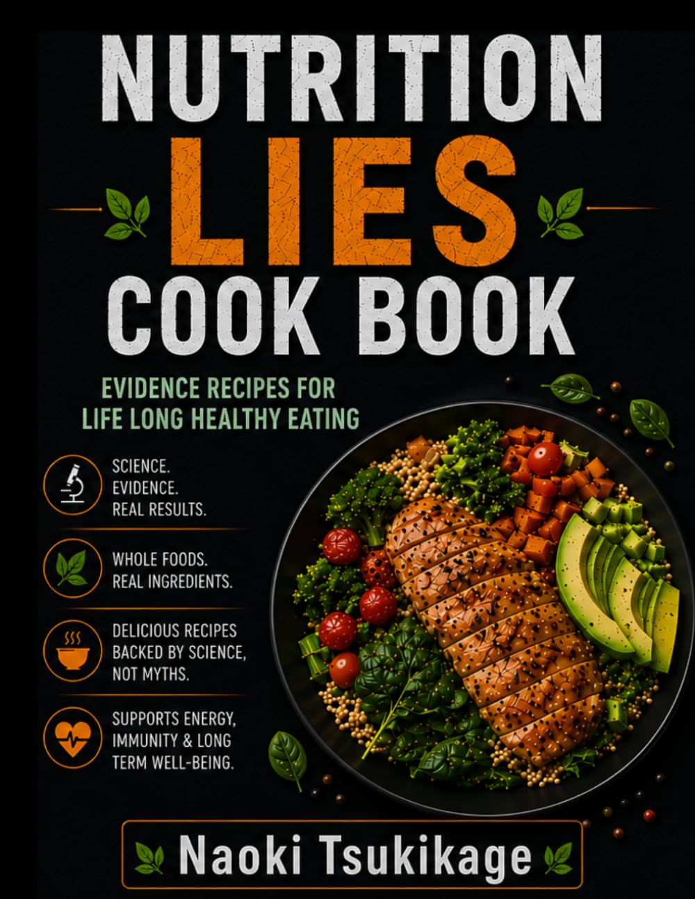 Nutrition lies cook book: Evidence recipes for lifelong healthy eating