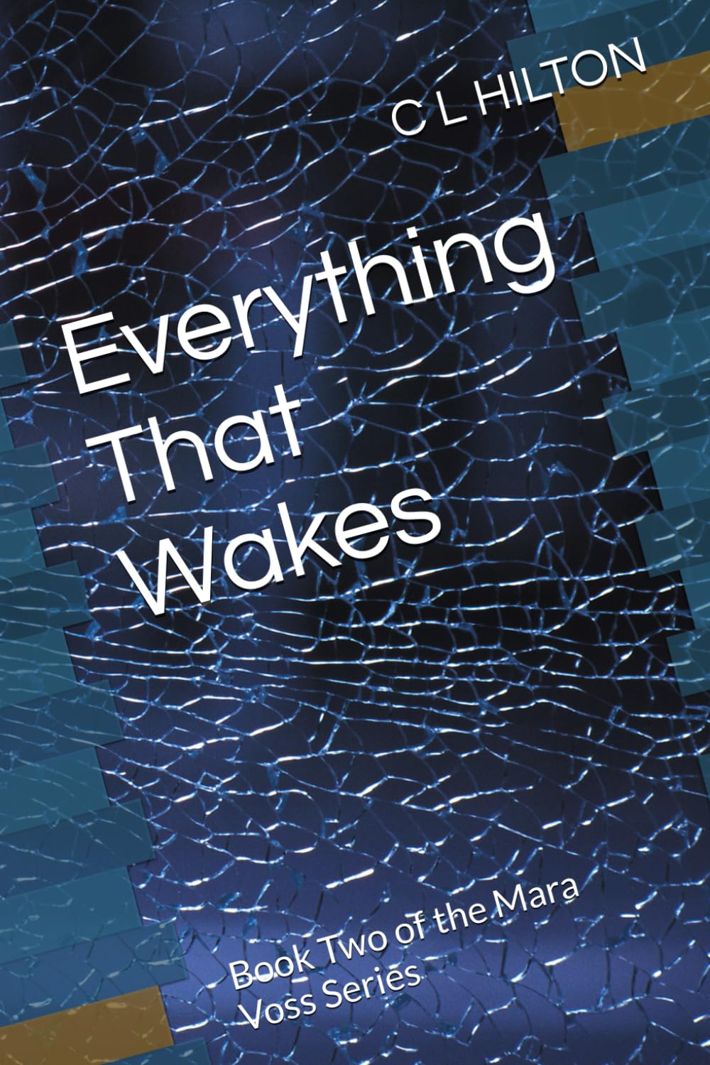 Everything That Wakes: Book Two of the Mara Voss Series (Mara Voss Trilogy)