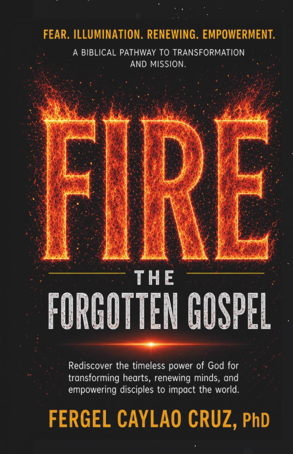 FIRE: The Forgotten Gospel