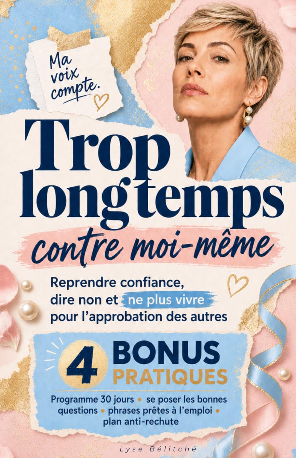 Trop longtemps contre moi-même: Reprendre confiance, dire non et ne plus vivre pour l'approbation des autres : 4 bonus pratiques inclus - programme de ... l'emploi - plan anti-rechute (Revenir à soi)