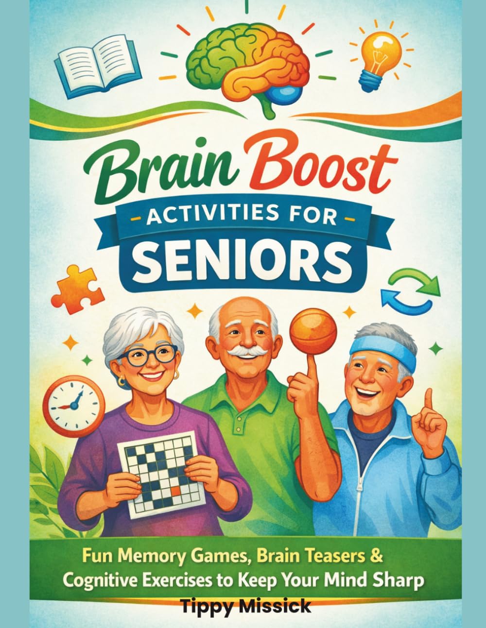 Brain & Body Boost™ Brain Games Activities for Seniors: Fun Activities to Strengthen Memory, Focus, and Brain Health