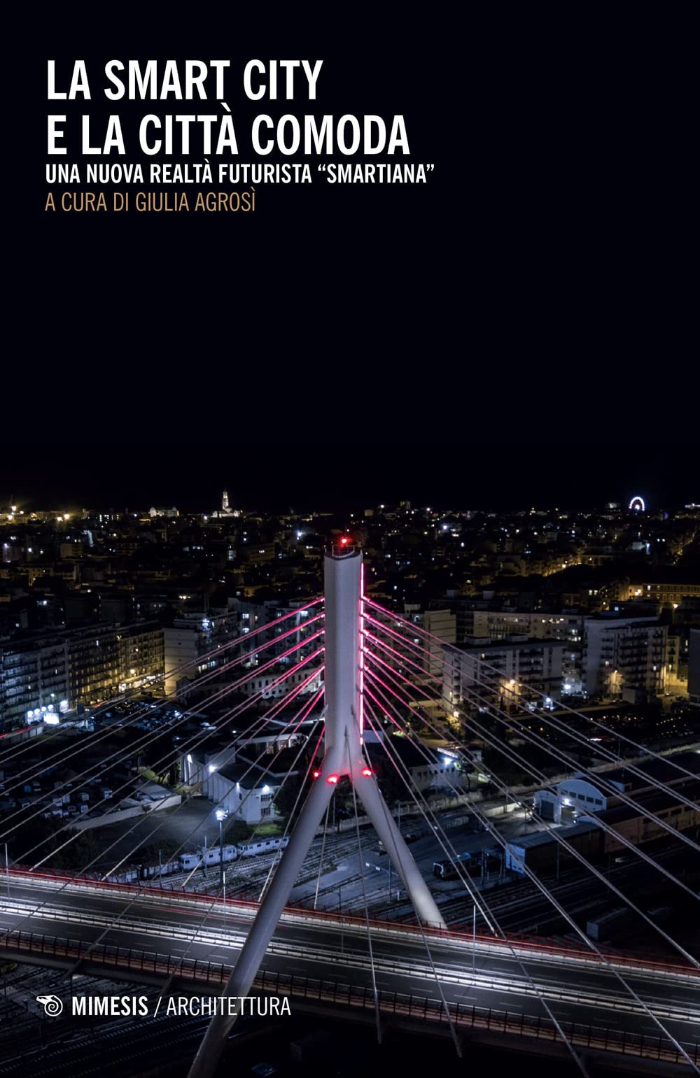 La Smart City E La Città Comoda. Una Nuova Realtà Futurista «Smartiana» - 4