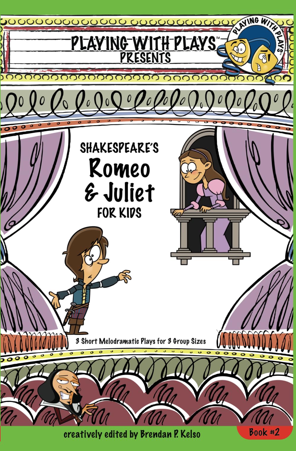 Shakespeare's Romeo & Juliet for Kids: 3 Short Melodramatic Plays for 3 Group Sizes (Playing With Plays)