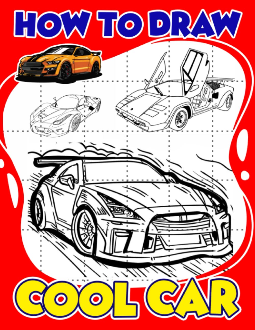 How To Draw Cool Car For Kids: Step By Step Drawing Book With 30 Illustration Pages To Learn To Draw | Anti Stress And Creativity Gifts