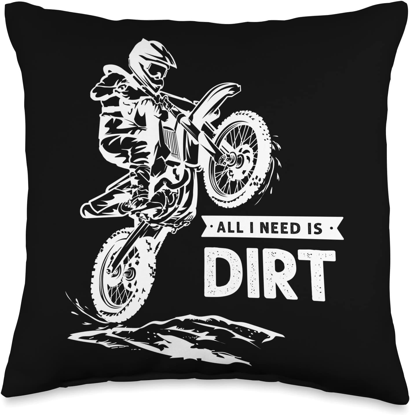 All I Need Is Dirt Design Dirt Bike Accessories All I Need