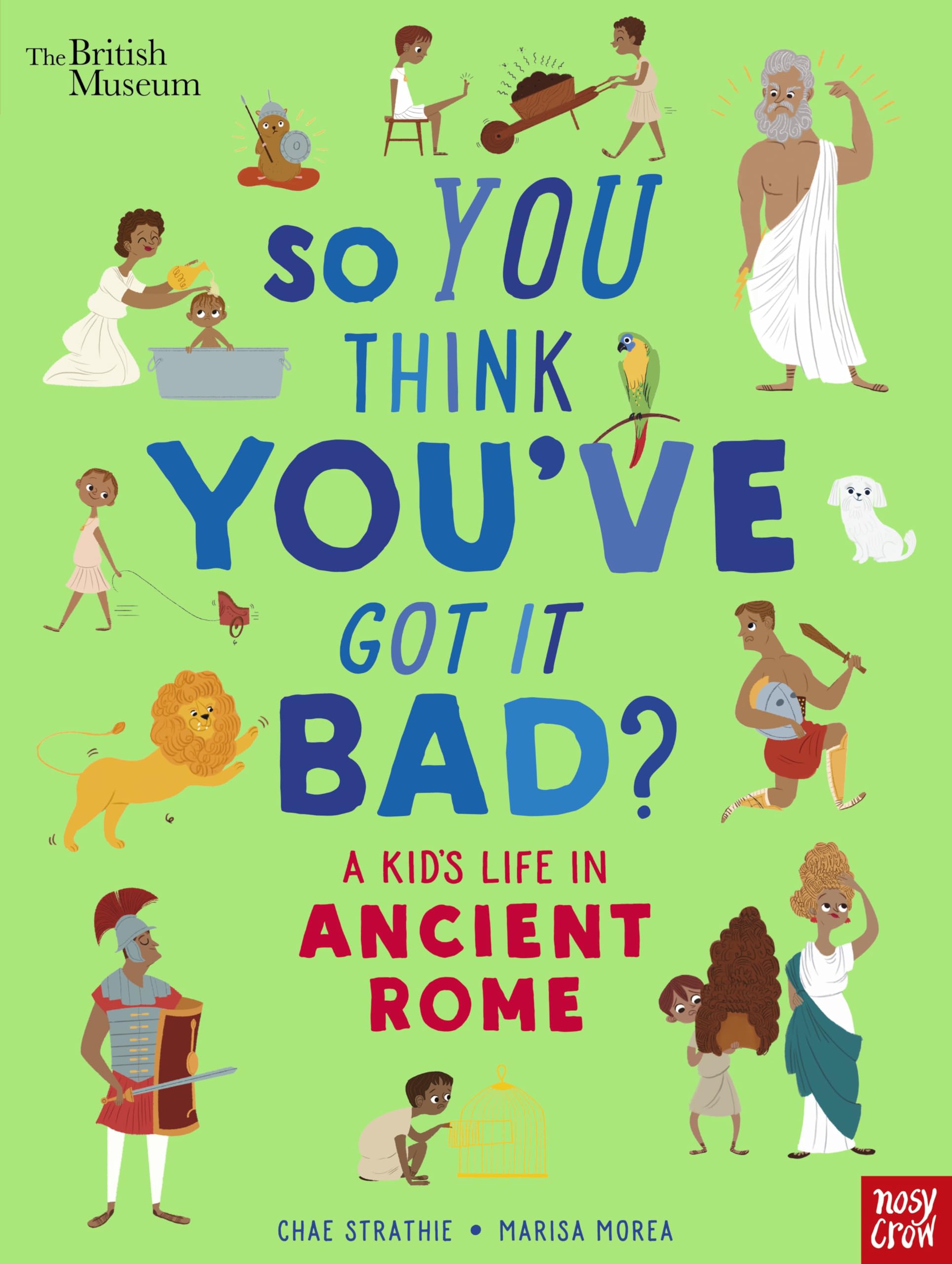 British Museum: So You Think You've Got It Bad? A Kid's Life in