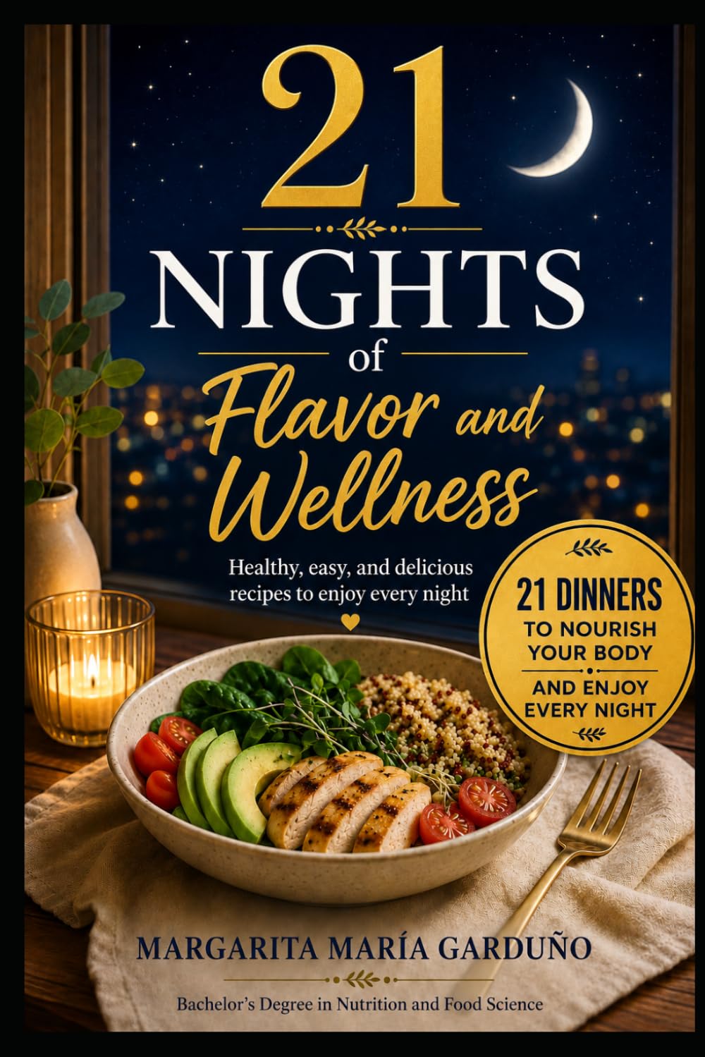 21 Nights of Flavor and Wellness: Healthy, easy, and delicious recipes to enjoy every night