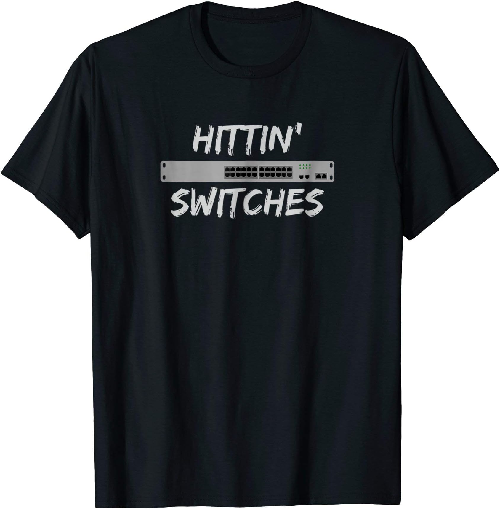 Funny Designs Network Server System AdministratorHittin' Switches Network System Admin Funny Technology Meme T-ShirtOEKO-TEX STANDARD 100
