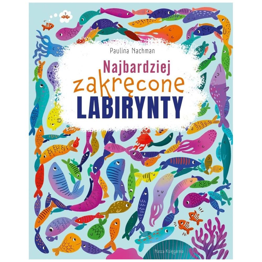 Najbardziej zakręcone labirynty (Labirynty i łamigłówki)