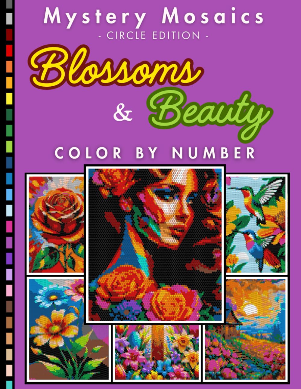 Blossoms and Beauty Mystery Mosaic Color by Number for Adults: Elegant Mystery Mosaic Floral Coloring Book with Stunning Flower Patterns