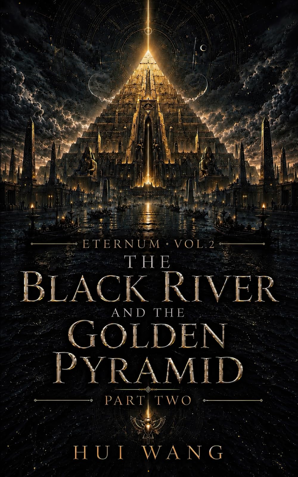 The Black River and the Golden Pyramid: Eternum, Part two