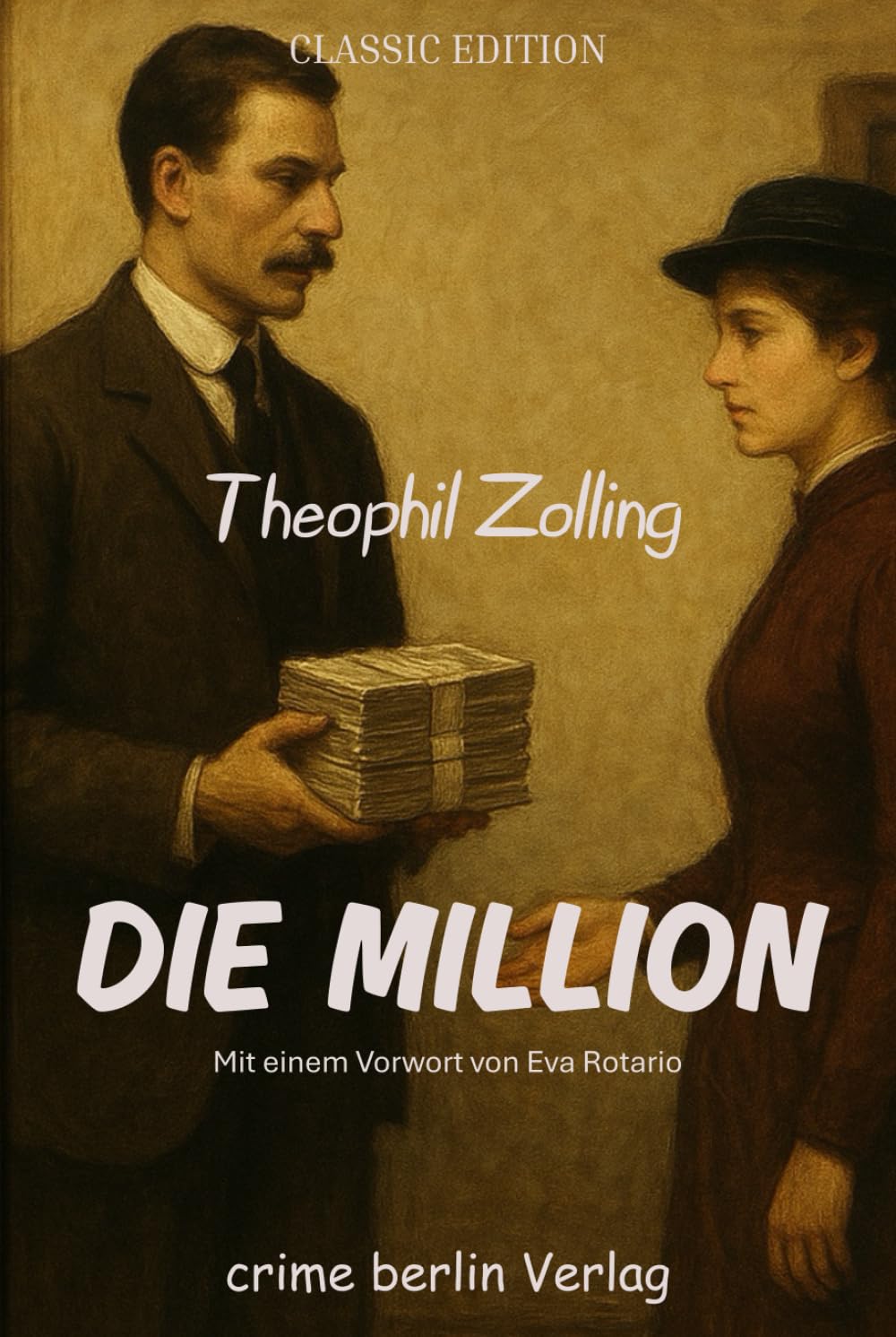 Die Million (kommentiert): Mit einem Vorwort von Eva Rotario