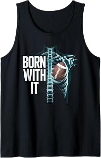 Born with It A Chest X-ray Tee for Men Women or Football Fan Tank Top