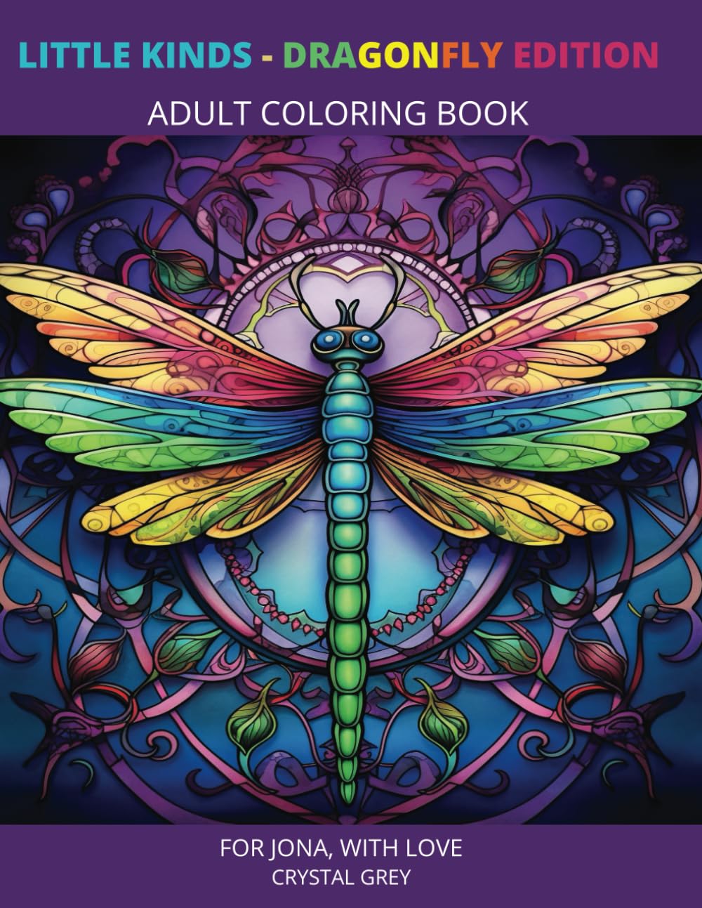 Little Kinds - Dragonfly Edition: Kind Words Mindfulness Adult Coloring Book
