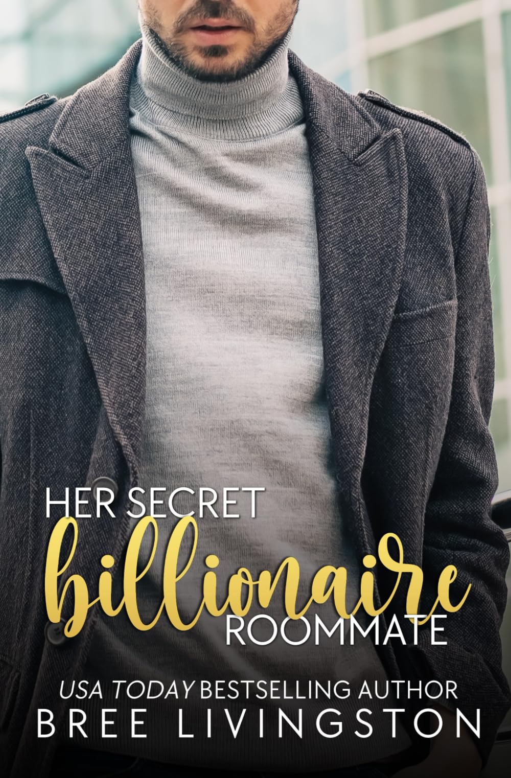 Her Secret Billionaire Roommate: A Clean Billionaire Romance Book Six: 6 (Her Billionaire Romance Series)