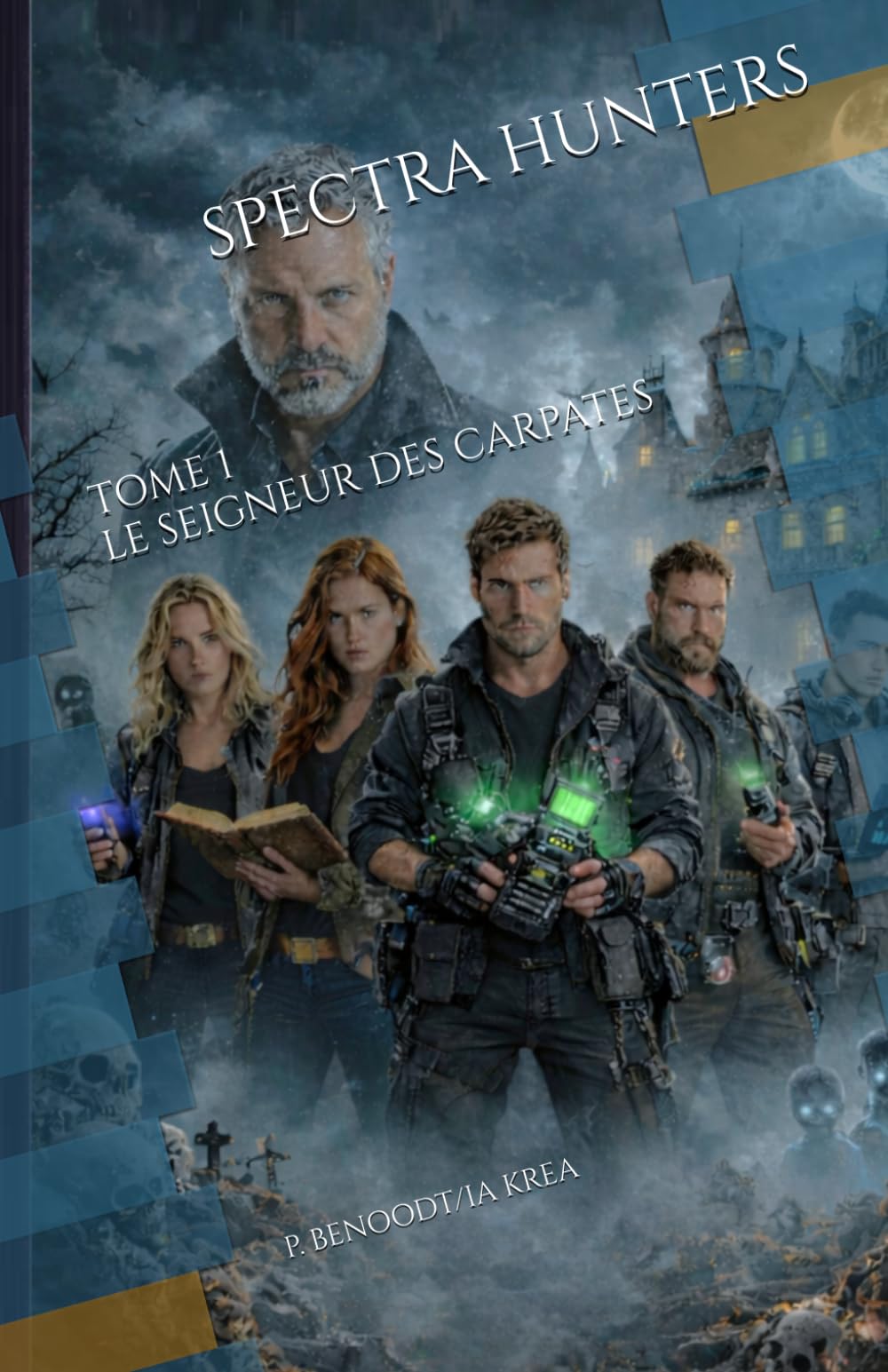 SPECTRA HUNTERS: TOME 1 - LE SEIGNEUR DES CARPATES