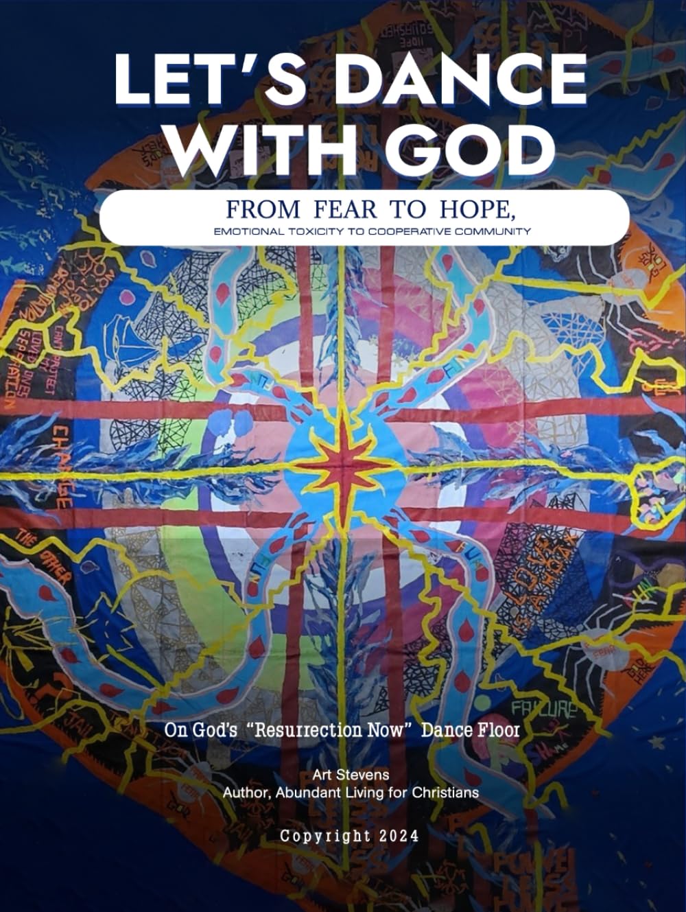 Let’s Dance With God: From Fear to Hope, Emotional Toxicity to Cooperative Community