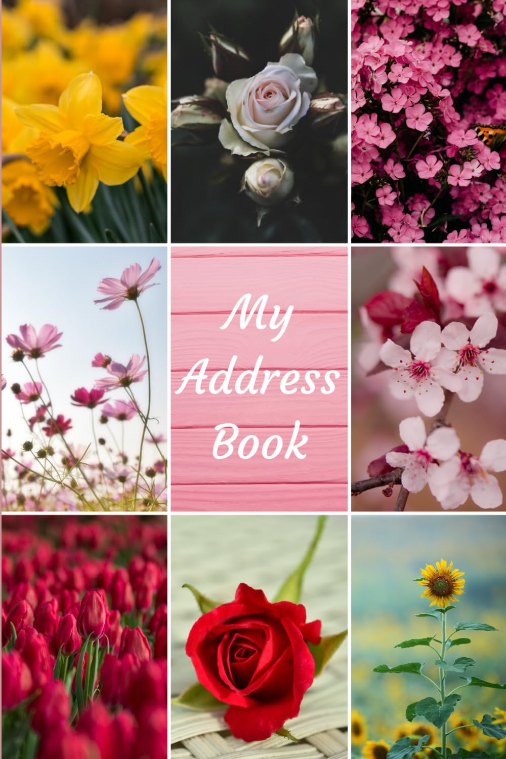My Address Book: Flowers Cover | Address Book for Names, Addresses, Phone Numbers, E-mails and Birthdays