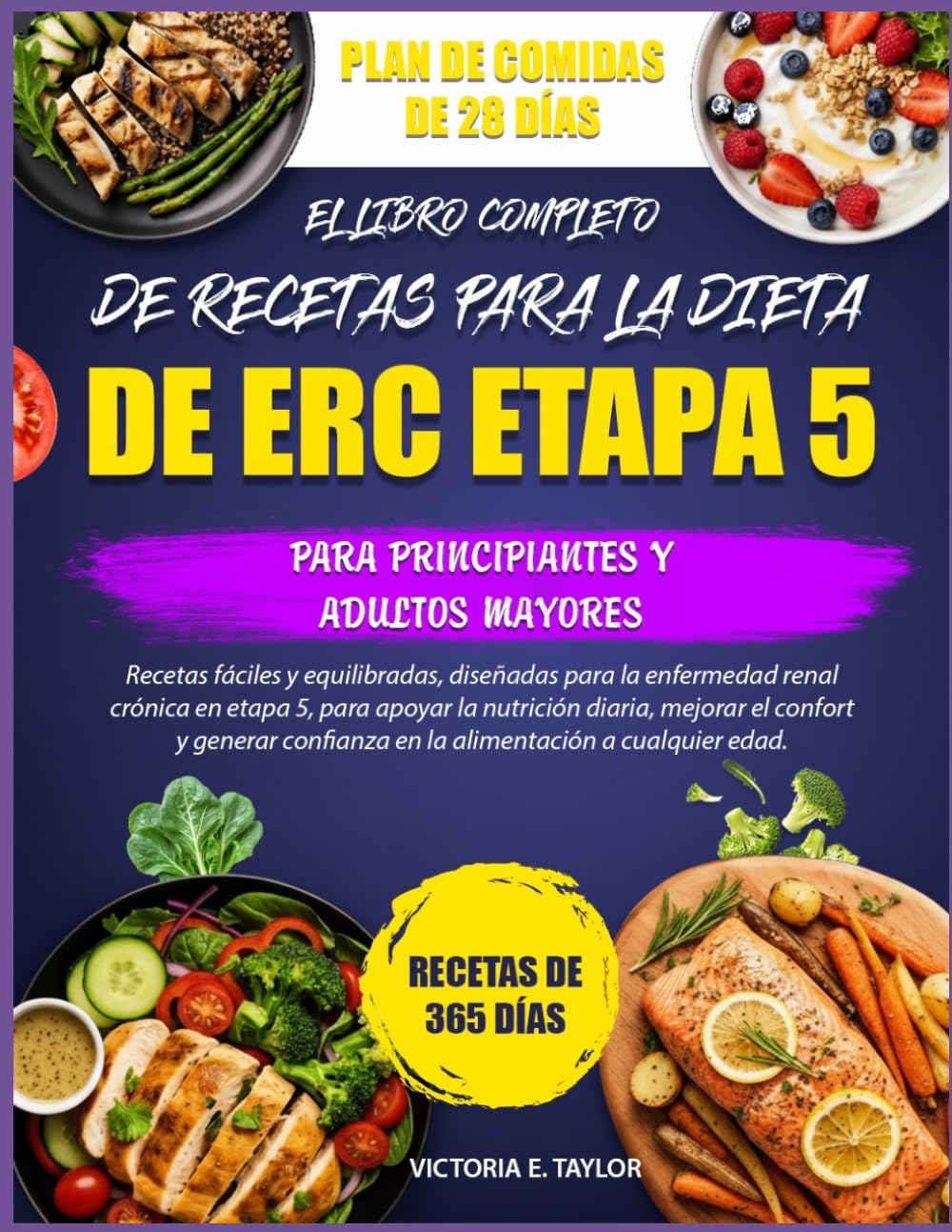 EL LIBRO COMPLETO DE RECETAS PARA LA DIETA DE ERC ETAPA 5 – PARA PRINCIPIANTES Y ADULTOS MAYORES: Recetas fáciles y equilibradas, diseñadas para la ... la nutrición diaria, mejorar el confort