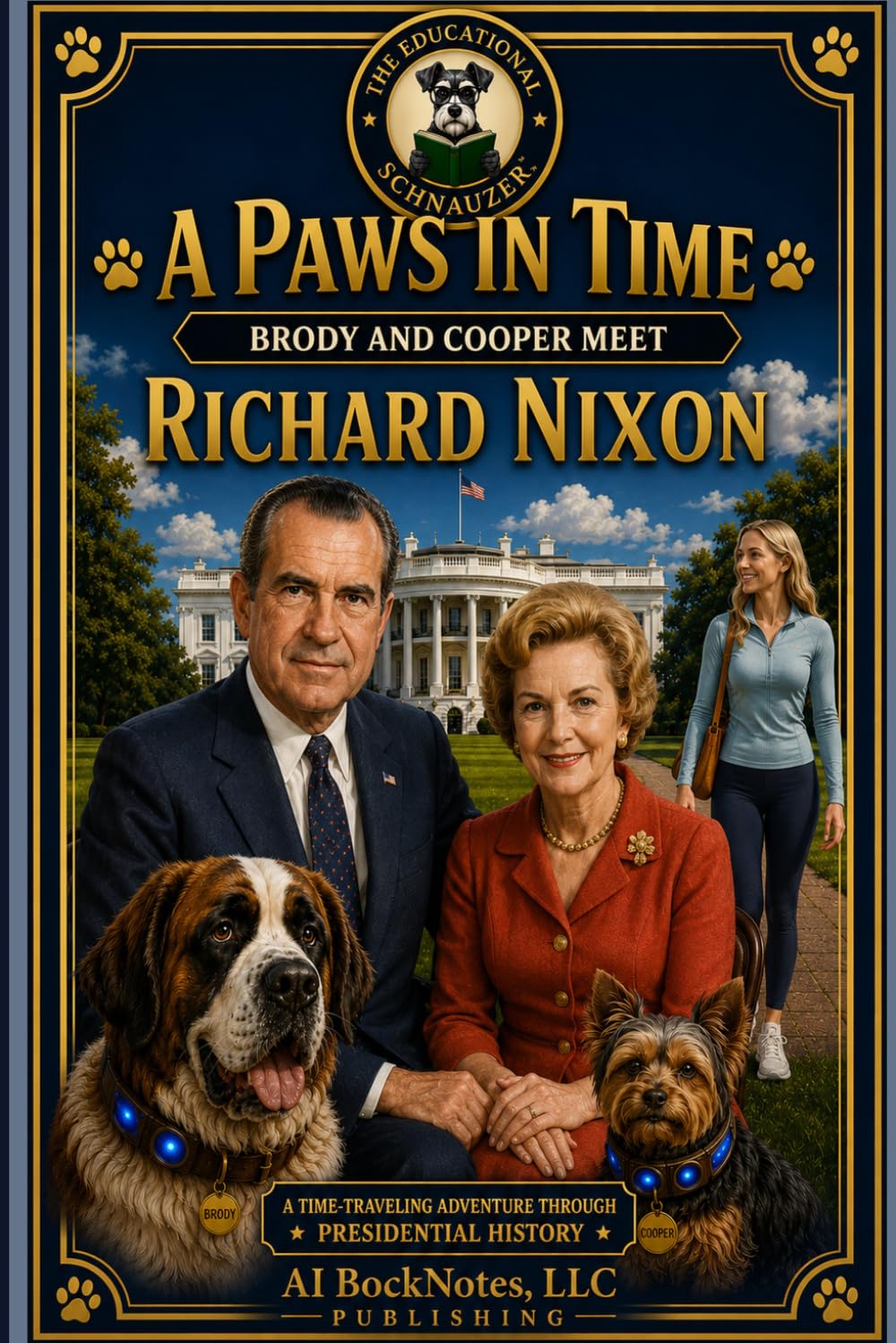 A Paws In Time: Brody and Cooper Meet Richard Nixon: 37 (A Paws in Time: Brody and Cooper Meet The Presidents)