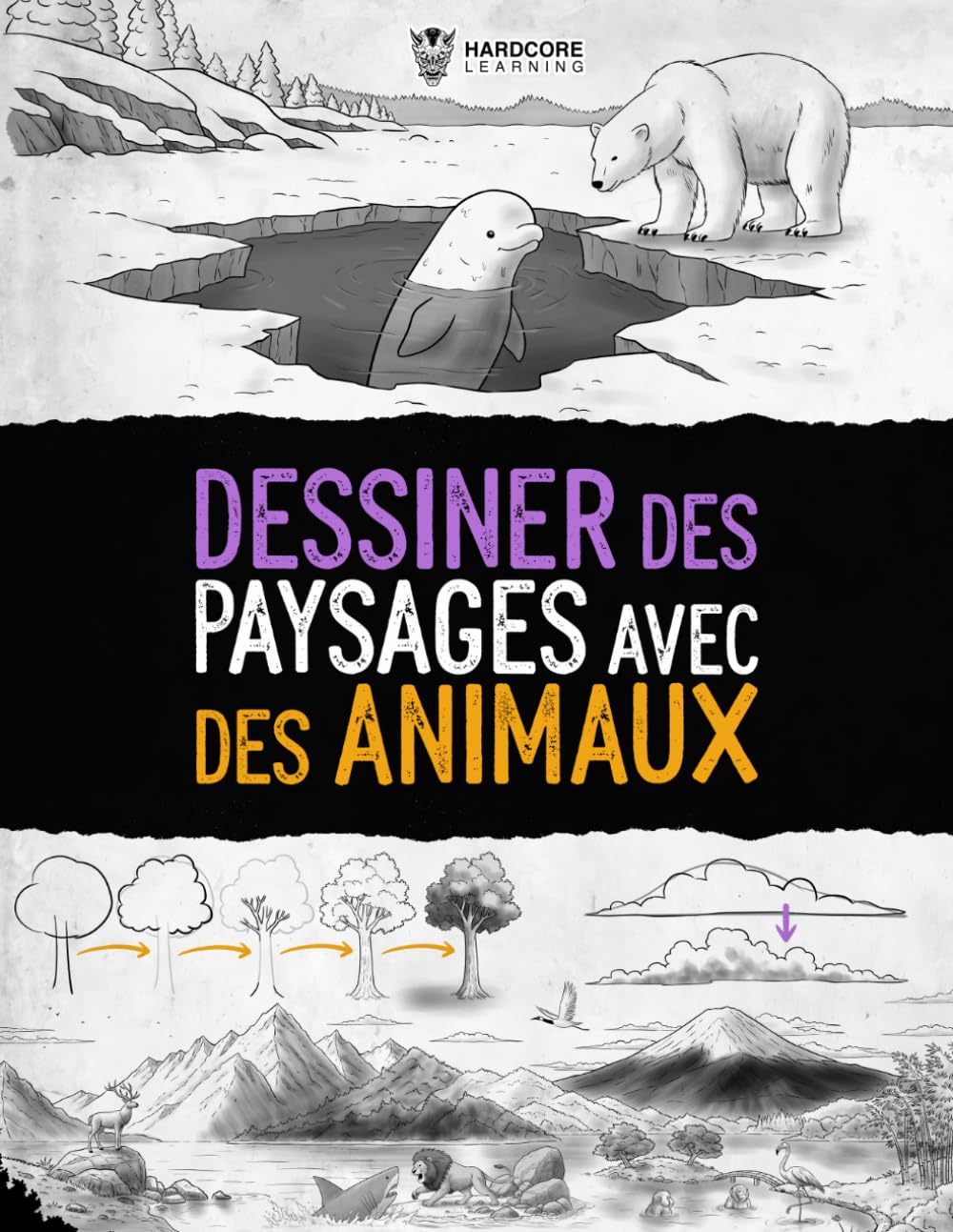 Dessiner des Paysages avec des Animaux: Guide pas à pas pour créer des paysages naturels avec la faune