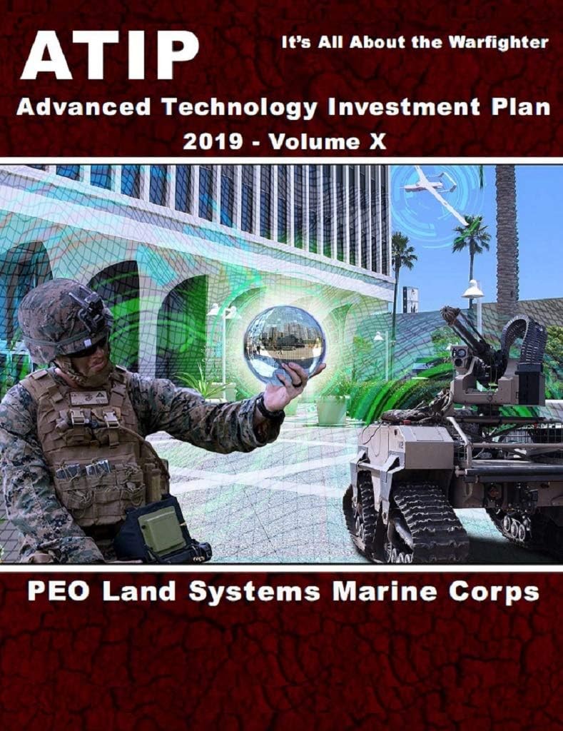 ATIP: Advanced Technology Investment Plan 2019 - Volume X: PEO Land Systems Marine Corps