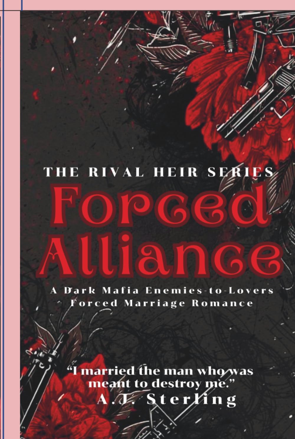 The Rival Heir: A Dark Mafia Enemies-to-Lovers Forced Marriage Romance(Book 2 – Forced Alliance)
