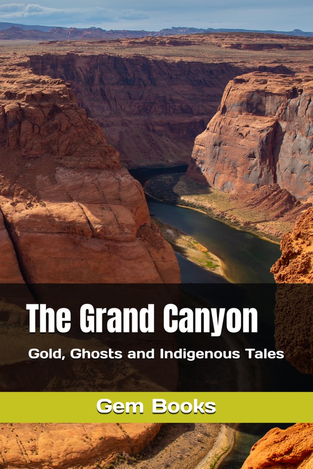 The Grand Canyon: Gold, Ghosts and Indigenous Tales (Gold Mining)