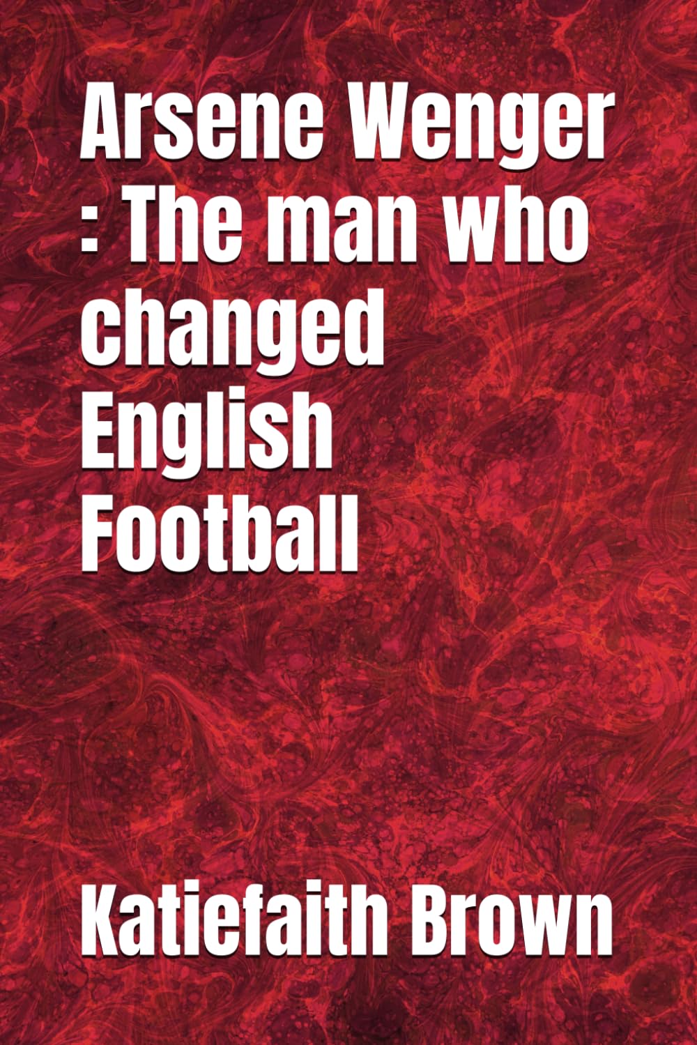 Arsene Wenger : The man who changed English Football