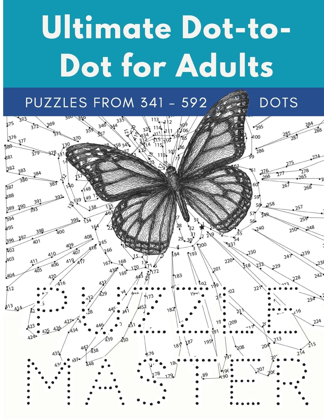 Ultimate Dot-to-Dot for Adults: Puzzles from 341 to 592 dots: Volume 3 (Premium Dot-to-Dots for Adults)