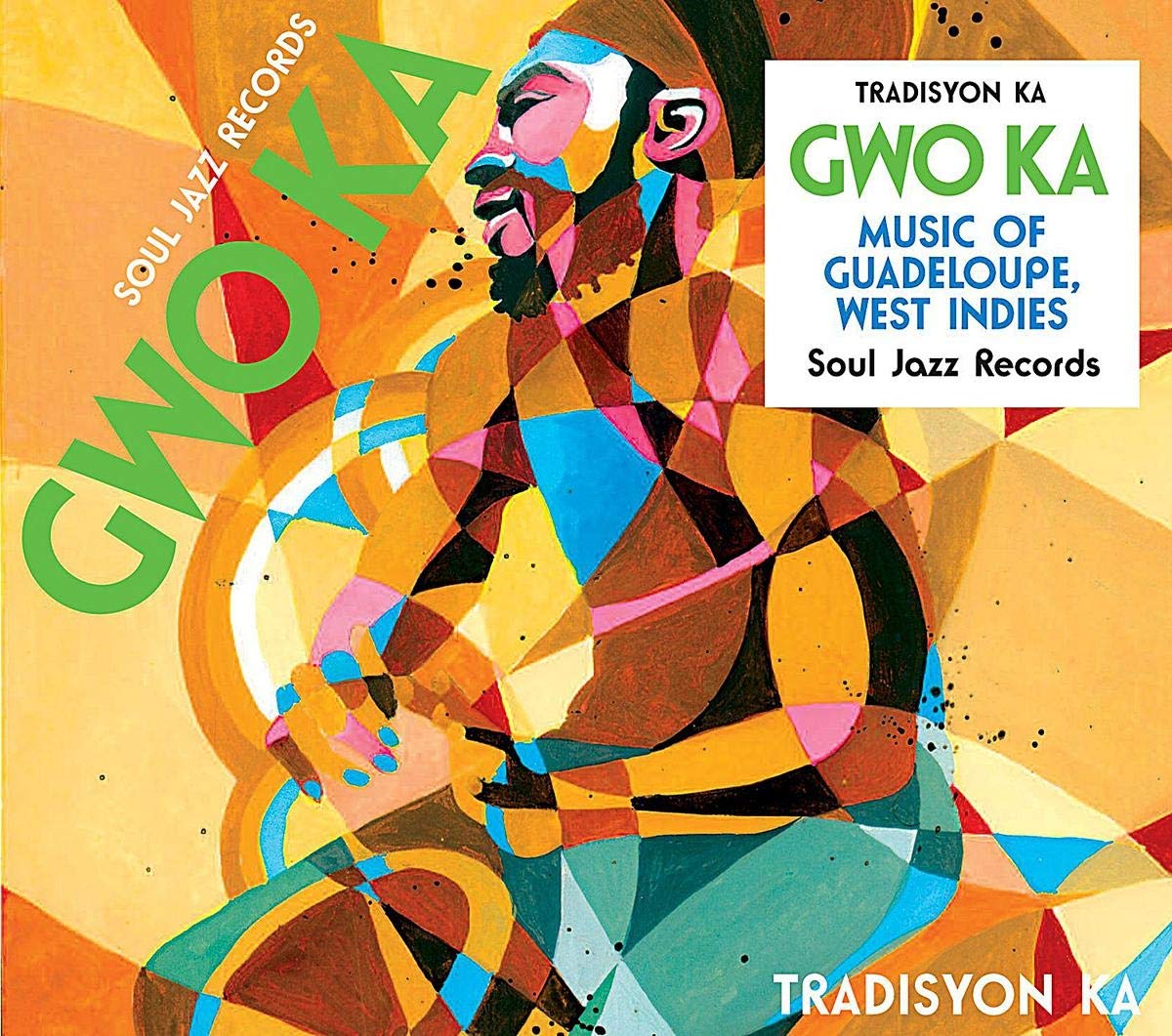 Tradisyon Ka Soul Jazz Records Presents Gwo Ka: Music of Guadeloupe, West Indies
