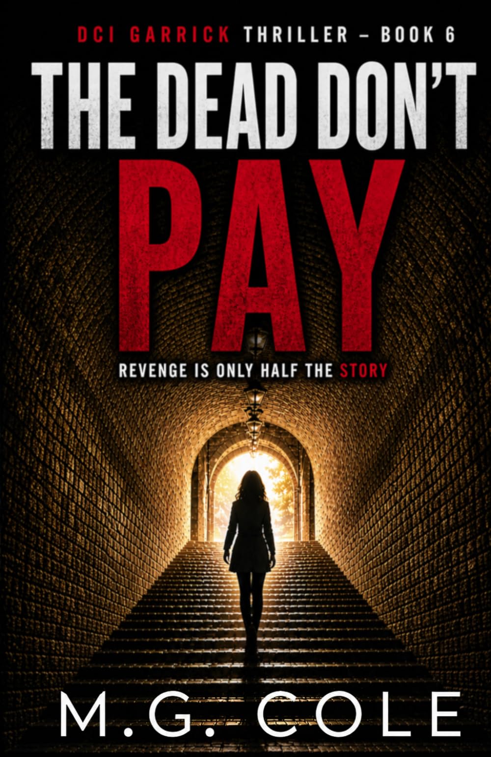 THE DEAD DON'T PAY: A tense UK Murder Mystery (DCI Garrick Crime Thrillers Book 6)