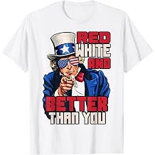 Red White and Better Than You T-Shirt