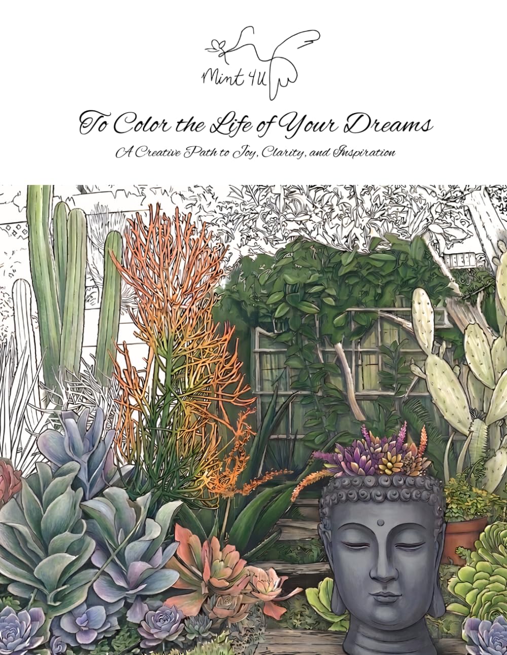 It’s Mint4u To Color The Life Of Your Dreams: Manifestation Coloring Book For Adults: A Botanical Journey to Zen, Stillness, and Creative Growth. ... & Affirmations for Manifesting Your Best Life