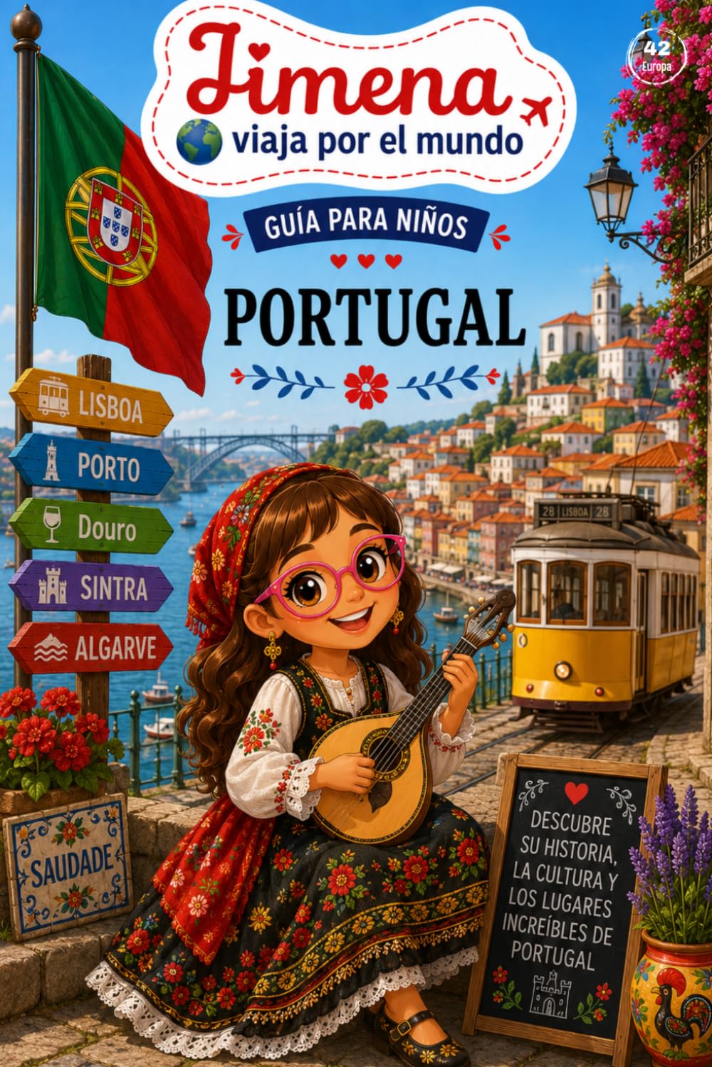 Guía de Portugal para niños: Viaja, aprende y descubre con Jimena (Jimena viaja por el mundo)