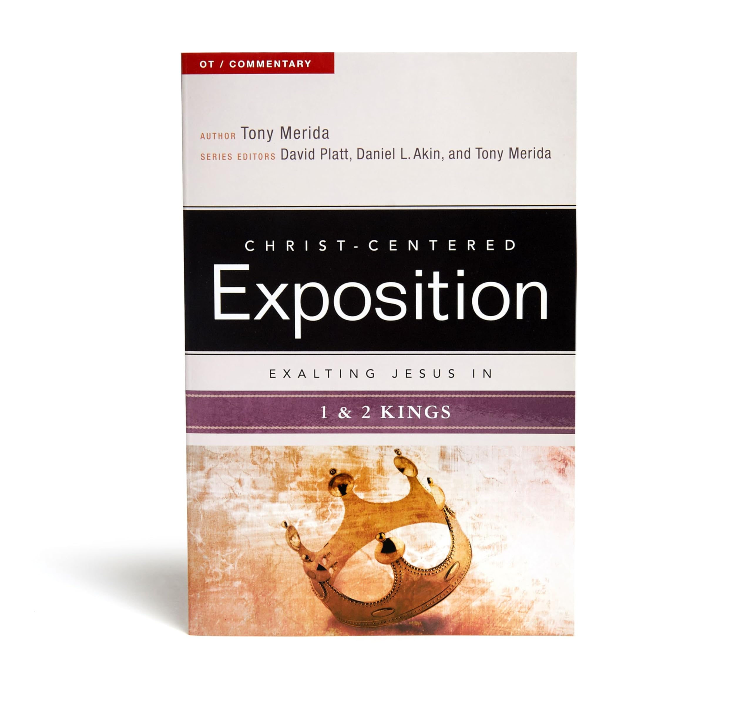 Exalting Jesus in 1 & 2 Kings (ChristCentered Exposition Commentary