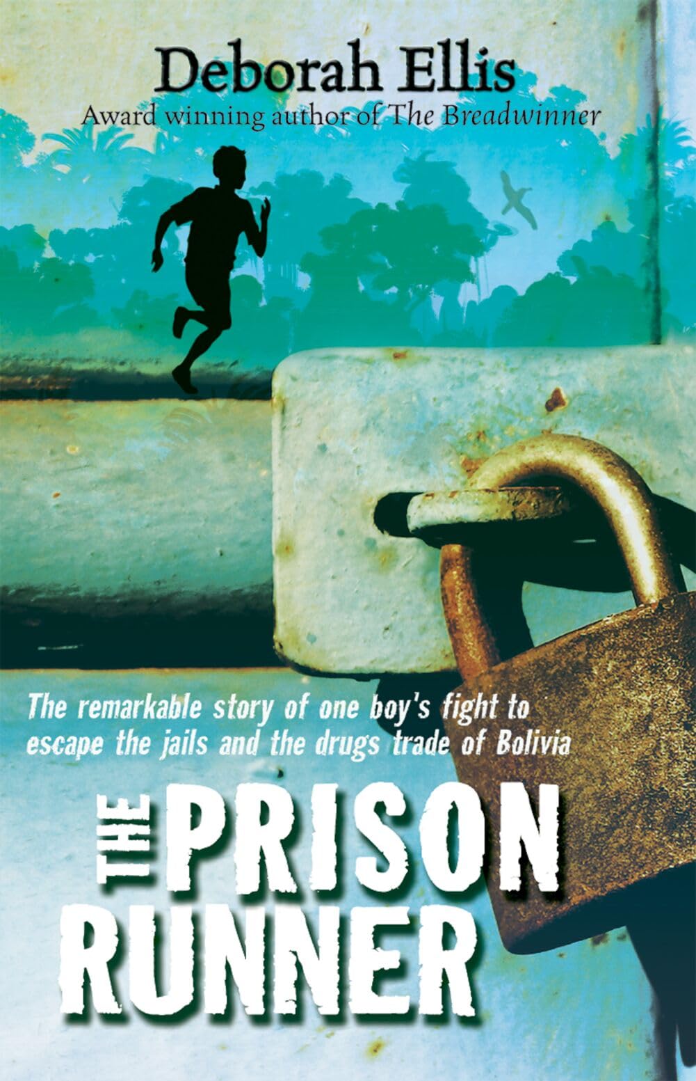The Prison Runner By Deborah Ellis