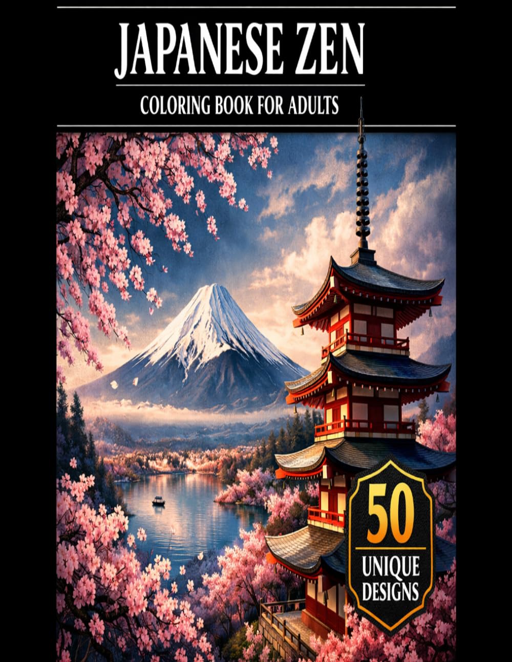 Japanese Zen Coloring Book: 50 Serene Scenes of Landscapes & Temples for Mindfulness and Relaxation