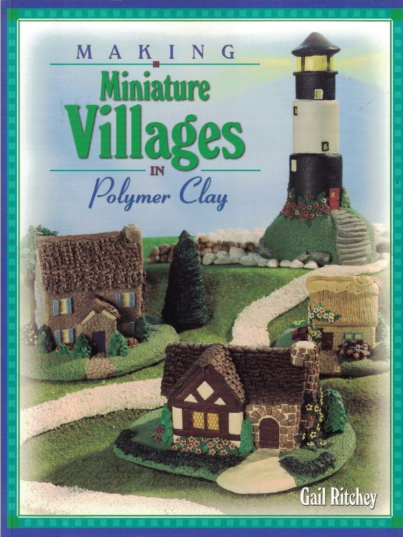 Making Miniature Villages in Polymer Clay