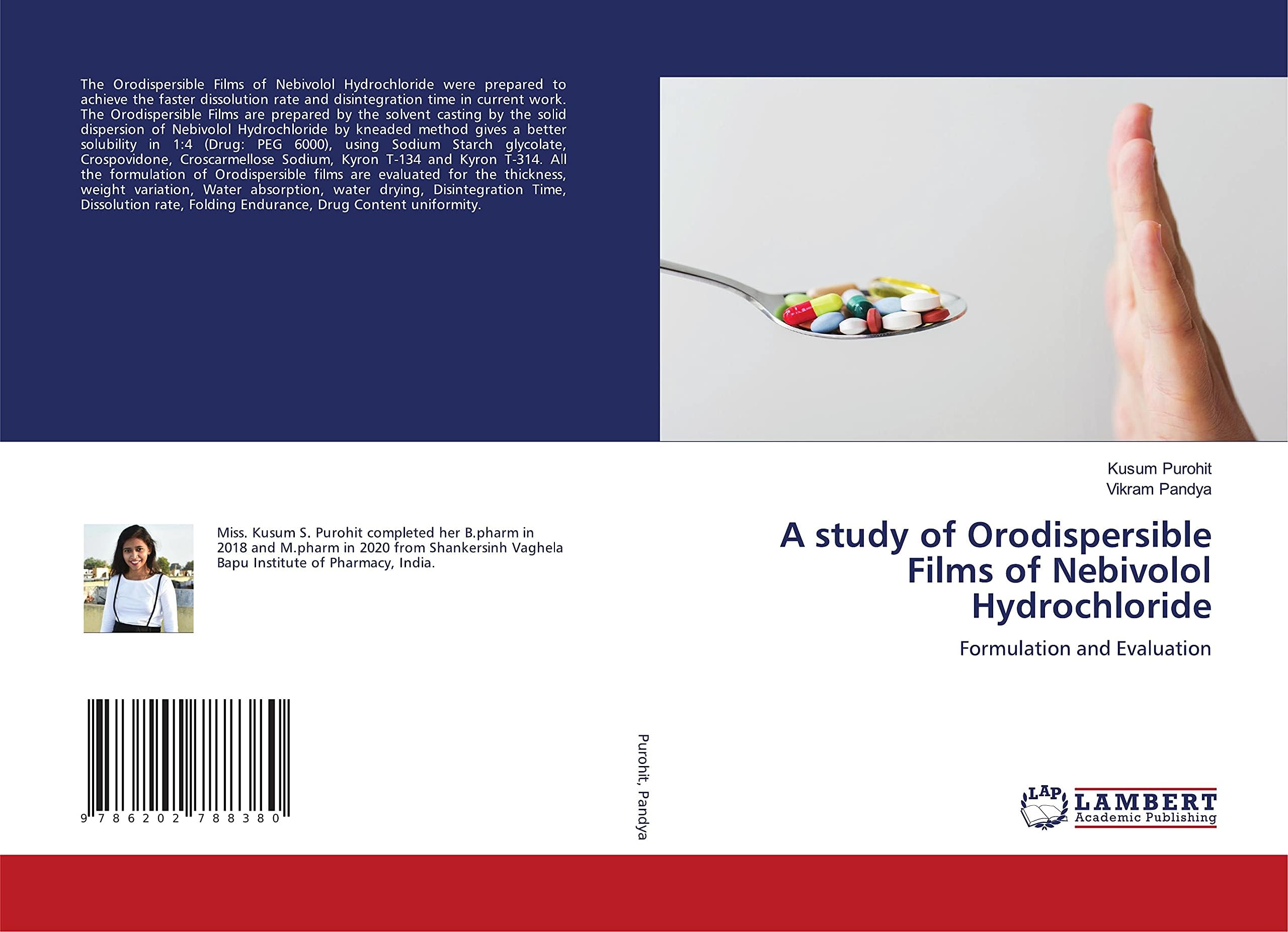 A study of Orodispersible Films of Nebivolol Hydrochloride: Formulation and Evaluation Paperback – 18 Aug. 2020