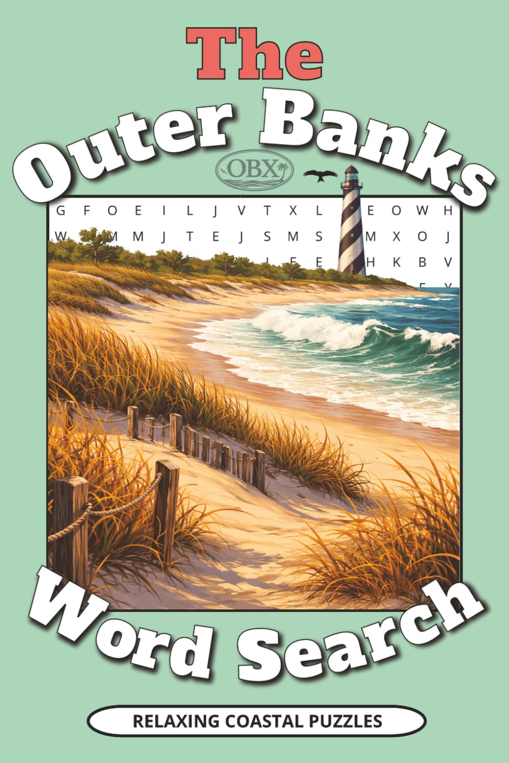 The Outer Banks Word Search Puzzle Book: Word Searches with Easy to Read Print about The Outer Banks of North Carolina, Local Attractions, Activities, ... Gift for Vacations, Holidays and Relaxing