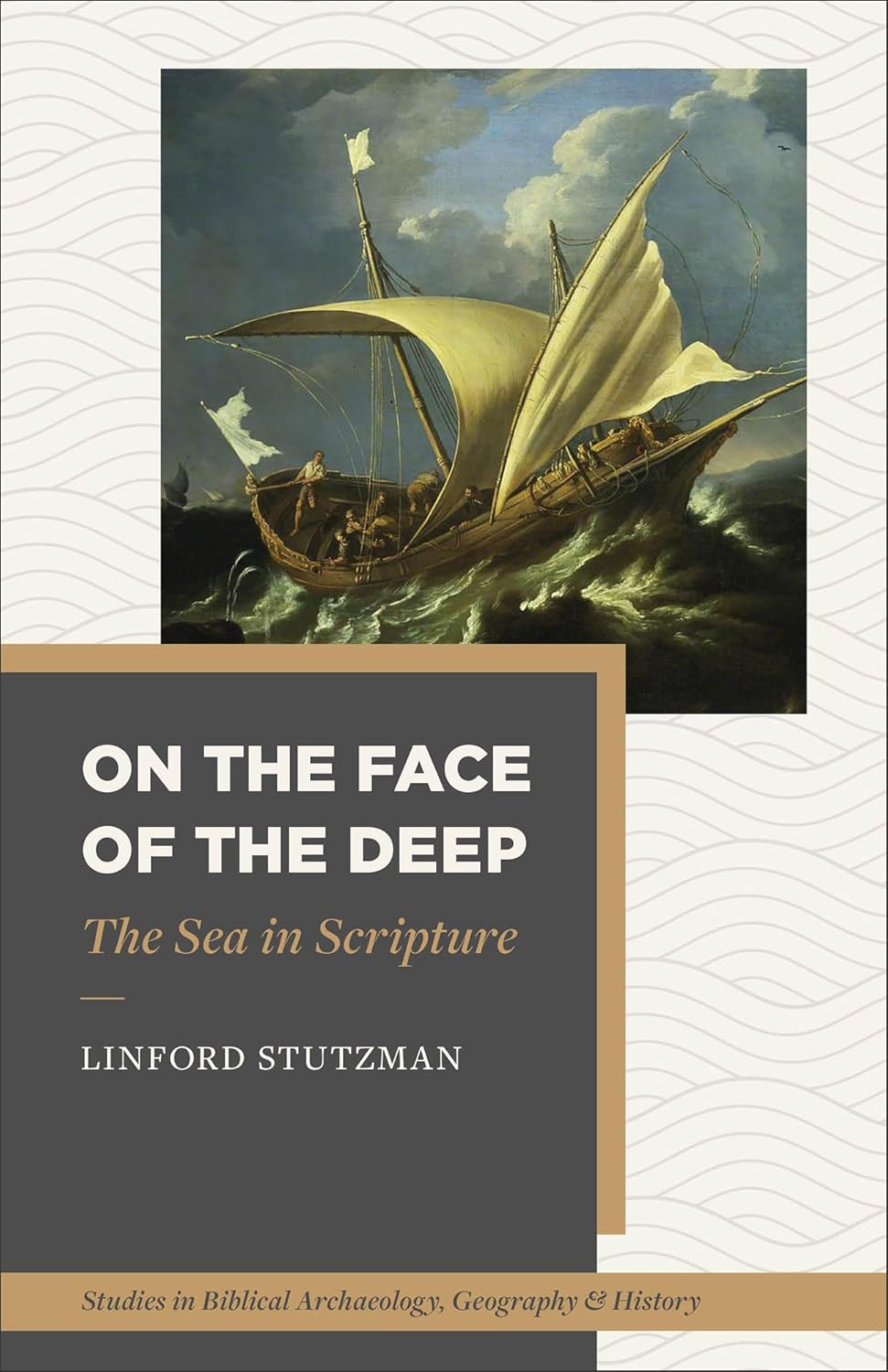 On the Face of the Deep: The Sea in Scripture (Studies in Biblical Archaeology, Geography, and History)      Paperback – May 26, 2026