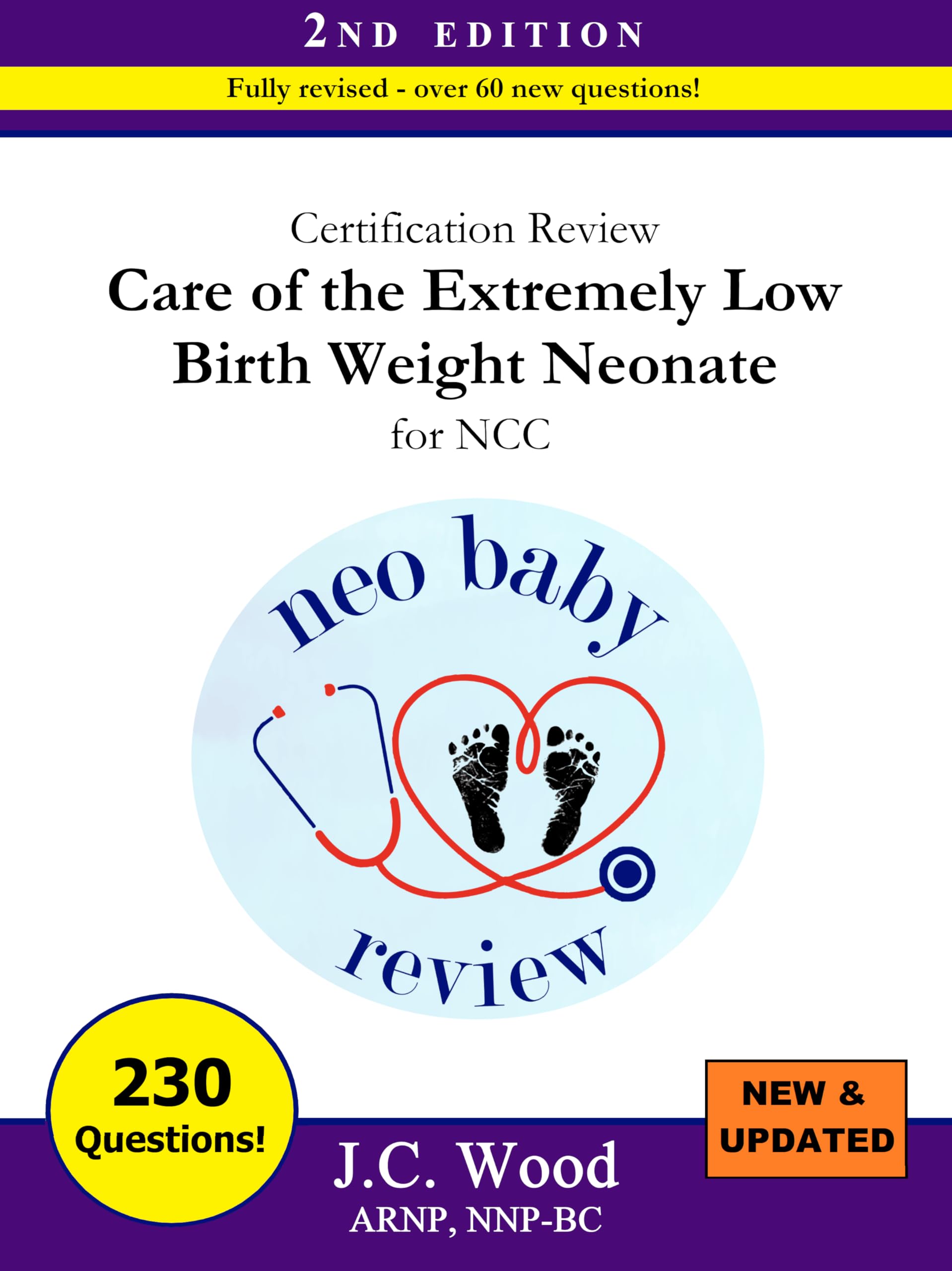 Certification Review Care of the Extremely Low Birth Weight Neonate for NCC 2nd Edition