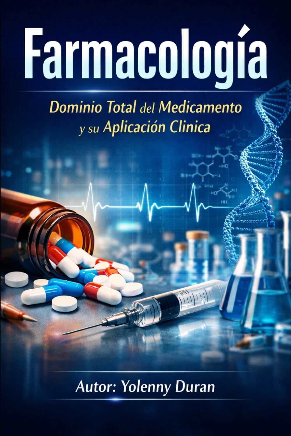 Farmacología Dominio Total del Medicamento y su Aplicación Clínica