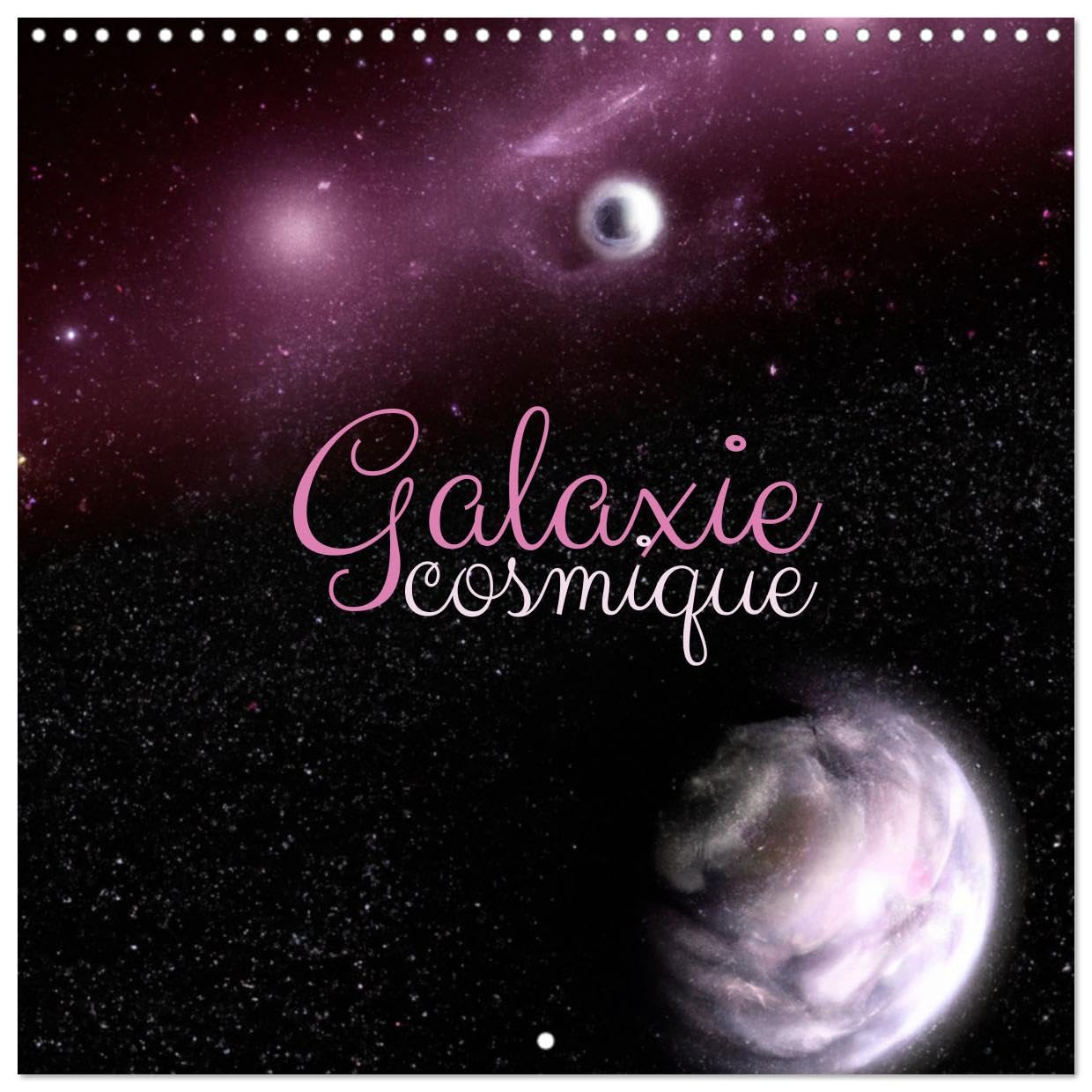 Galaxie cosmique (Calendrier mural carré 2026 30x30 cm) Calendrier double avec une page pour vos prises de notes: Le monde fascinant de l'univers
