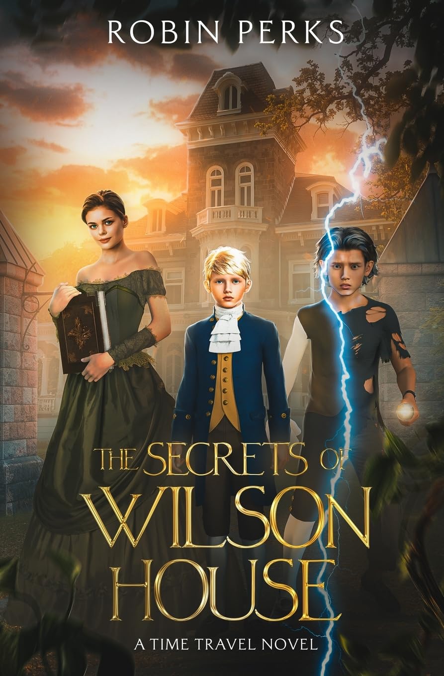 The Secrets of Wilson House: A Time Travel Novel