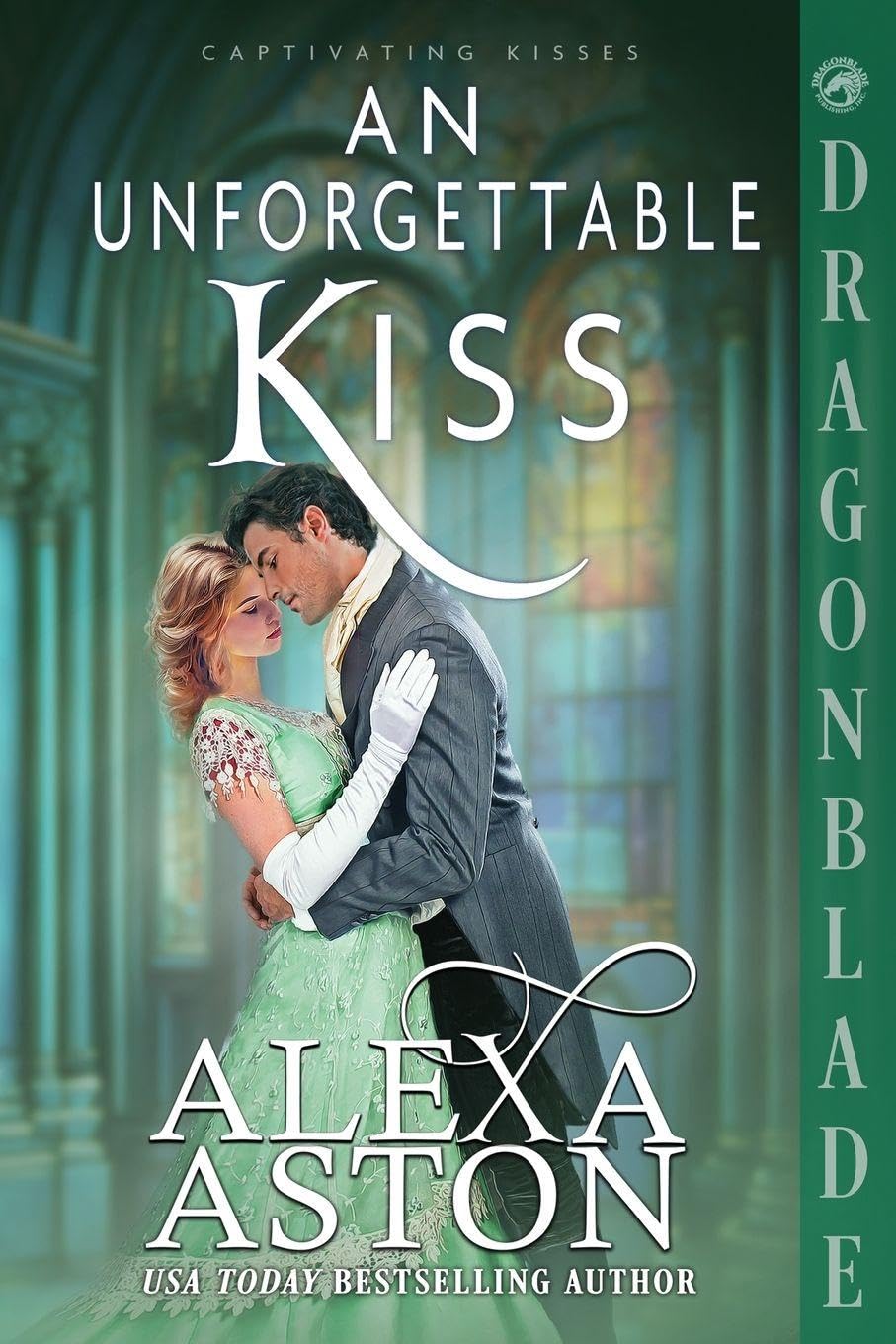 An Unforgettable Kiss: A Regency Historical Romance: 7 (Captivating Kisses)