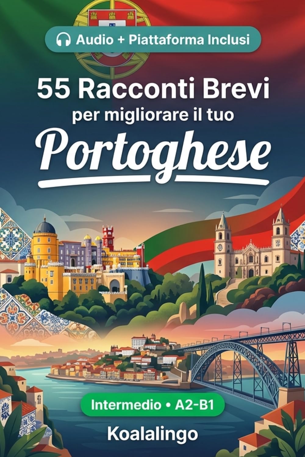 55 racconti bilingue per imparare il portoghese a livello intermedio: Migliora il tuo vocabolario, la lettura e la comprensione scritta con esercizi per studenti e adulti a livello A2-B1